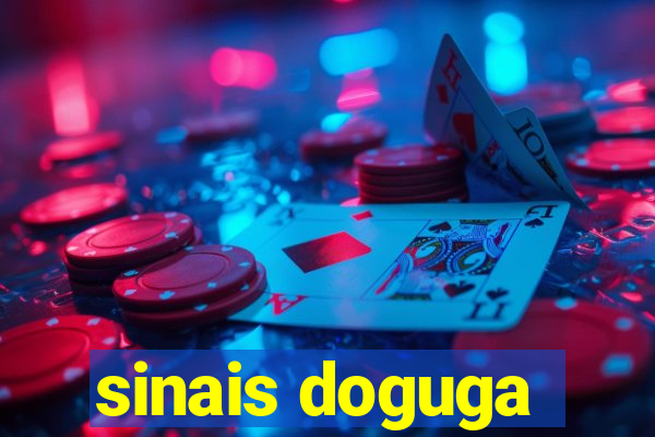 sinais doguga